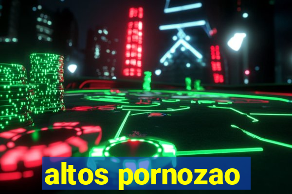 altos pornozao